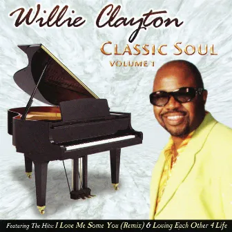 Classic Soul, Vol. 1 by Willie Clayton