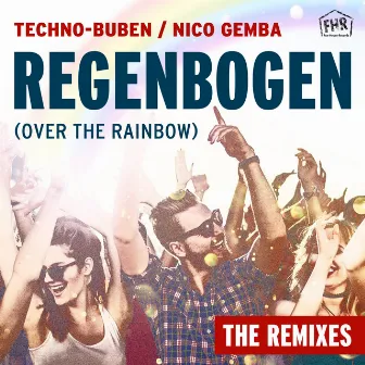 Regenbogen (Over the Rainbow) [The Remixes] by Techno-Buben