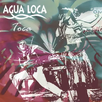 Toca by Agua Loca