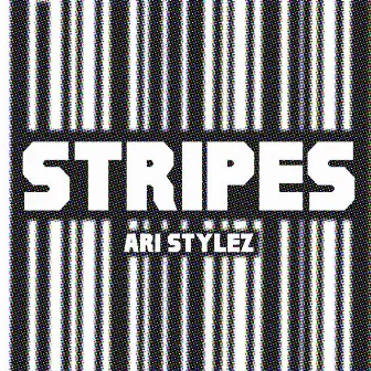 Stripes by Ari Stylez