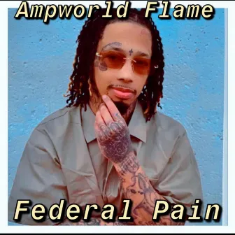 Federal Pain by Ampworld Flame