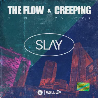 The Flow / Creeping by SLAY