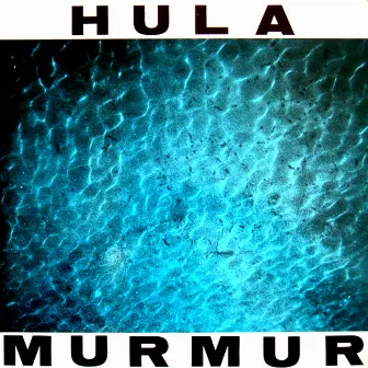 Murmur by Hula