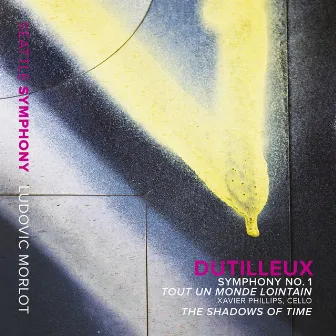 Dutilleux: Symphony No. 1 - Tout un monde lointain - The Shadows of Time by Xavier Phillips