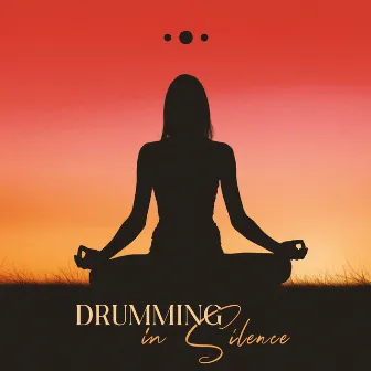 Drumming in Silence: Sounds of Buddha Meditation by Tranquility Meditation Masters