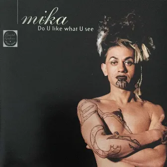 Do U Like What U See by Mika Haka