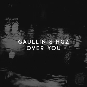 Over You by HGZ