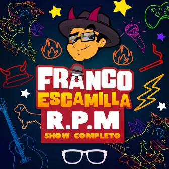 R.P.M. Show Completo by Franco Escamilla