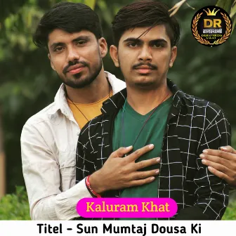 Sun Mumtaj Dousa Ki (Hindi) by Kaluram Khat