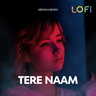 Tere Naam (Lofi) by Ariyan Mehedi