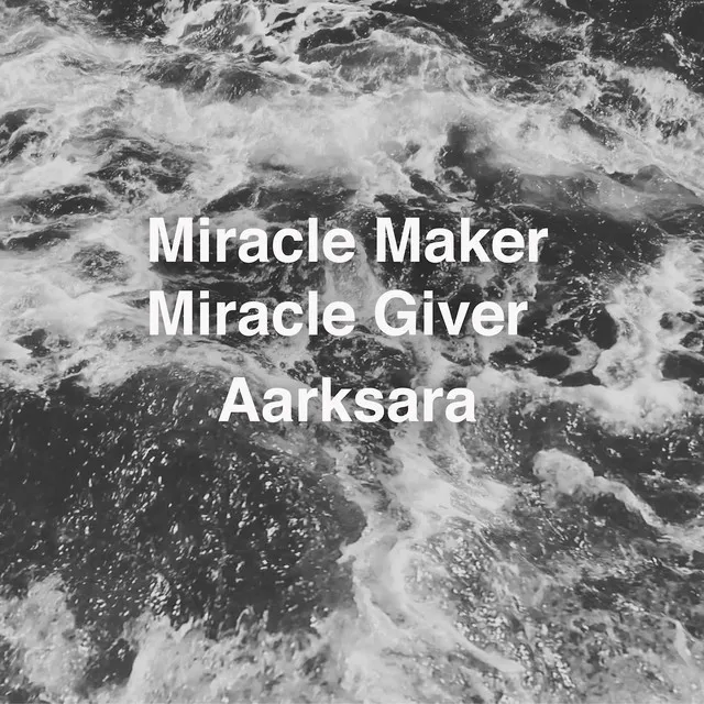 Miracle Maker, Miracle Giver