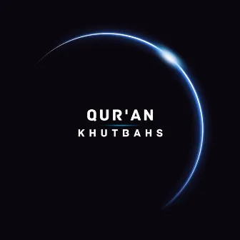 Khutbahs by Qur'an