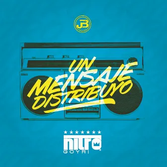 Un Mensaje Distribuyo by Nitro Goyri