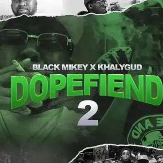 Dopefiend 2 by Khalygud