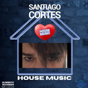 House Music by Santiago Cortes