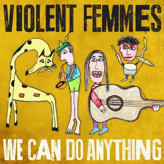 We Can Do Anything by Violent Femmes