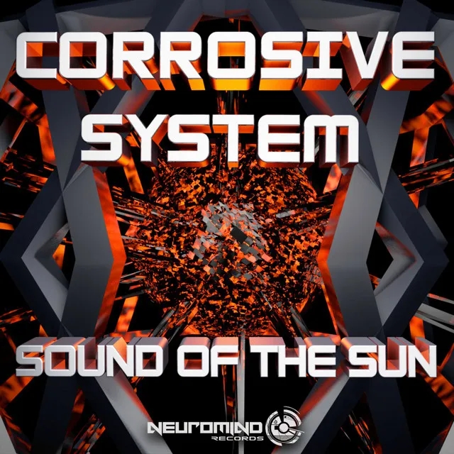 Sound of the Sun - Corrosive System Remix