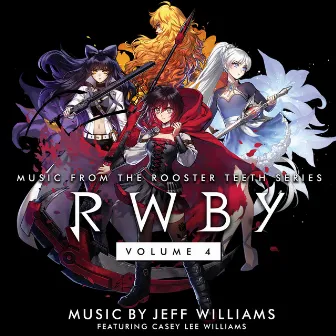 RWBY, Vol. 4 (Music from the Rooster Teeth Series) by Jeff Williams