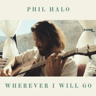 Wherever I Will Go by Phil Halo