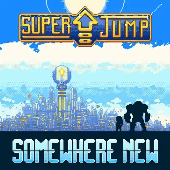 Somewhere New by Super Jump