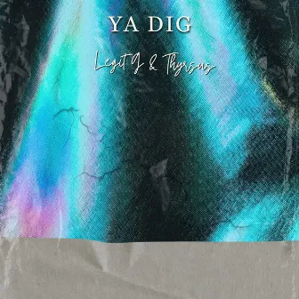 Ya Dig by Legit G