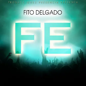 Fe by Fito Delgado