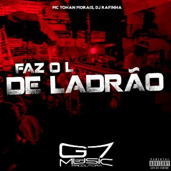 Faz o L de Ladrão by DJ RAFINHA