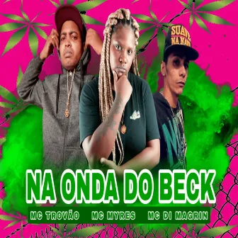 Na Onda do Beck by MC Trovão