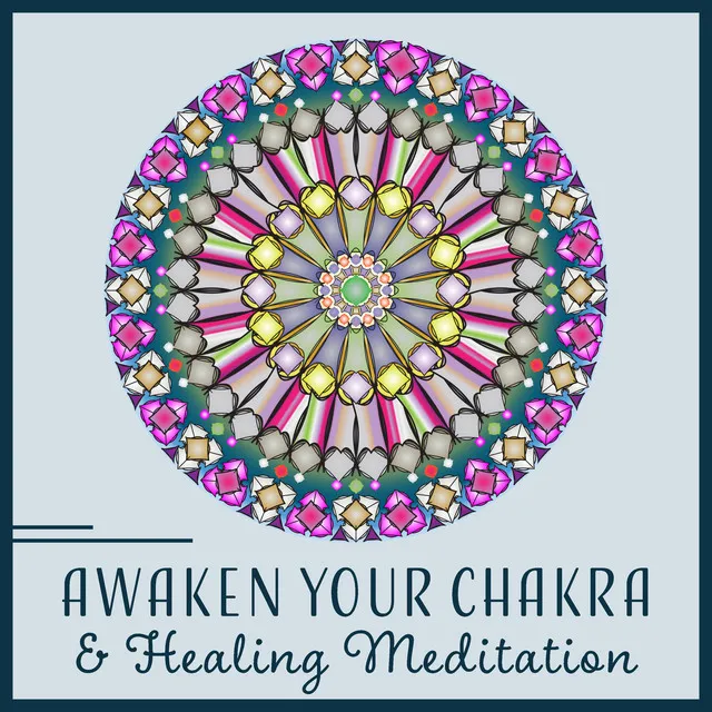 Awaken Your Chakra & Healing Meditation – Relaxation Music for Balance, Charge Your Energy, Inner Activation, Yoga Kundalini