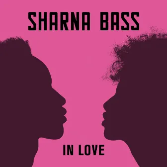 In Love by Sharna Bass