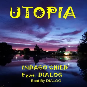 UTOPIA by INDAGO CHILD