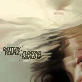 Floating World EP by Battery People