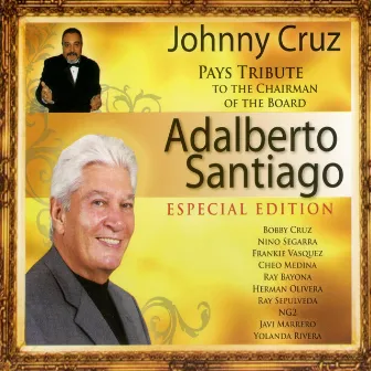 Tribute to the Chairman of the Board: Adalberto Santiago by Johnny Cruz