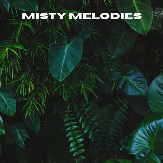 Misty Melodies by Green Noise Sleep Therapy