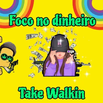 Foco no dinheiro by Take Walkin