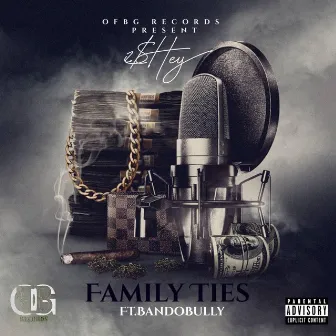 Family Ties by 2$hey