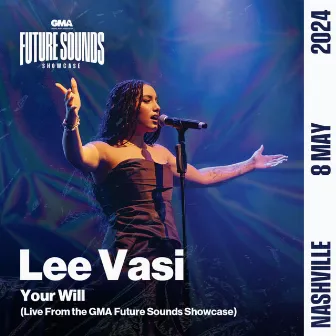 Your Will (Live From the GMA Future Sounds Showcase) by Lee Vasi