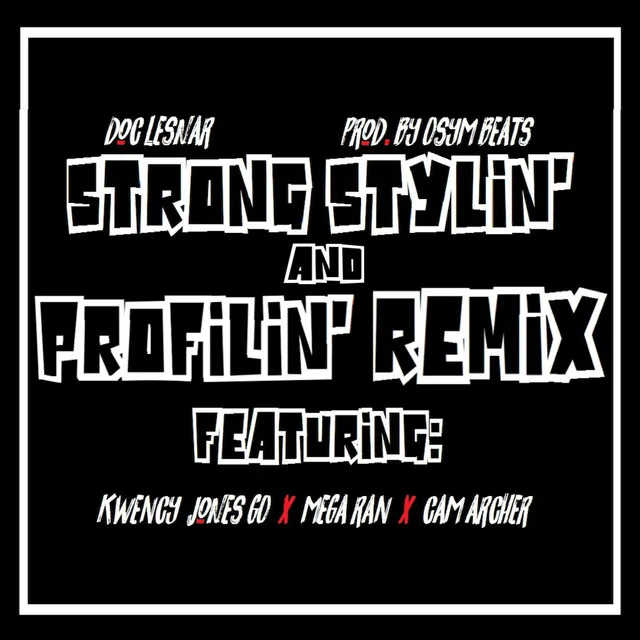 Strong Stylin' & Profilin' - Remix