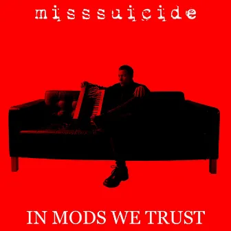 In Mods We Trust by MissSuicide