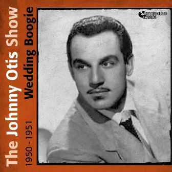 Wedding Boogie (1950 - 1951) by The Johnny Otis Show