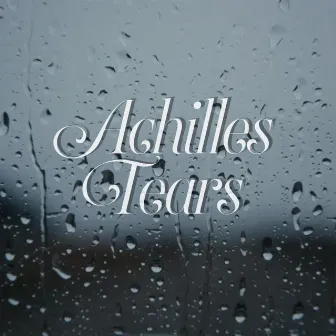 Achilles Tears by Zanya Laurence