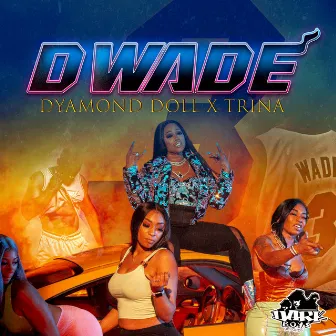 Dwade by Dyamond Doll