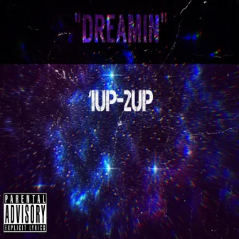 Dreamin by 2up