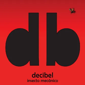 Insecto Mecánico by Decibel