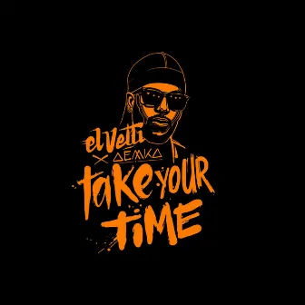 Take your Time by El Vetti