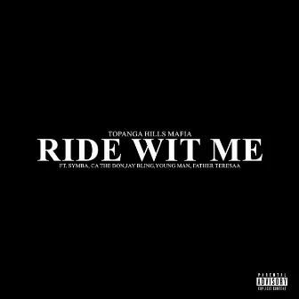 RIDE WIT ME by Topanga Hills Mafia