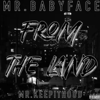 From the Land by Mr.Babyface