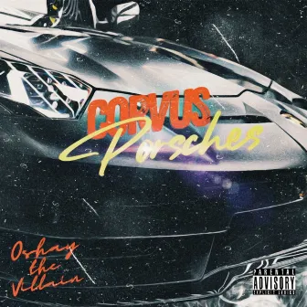 CORVUS PORSCHES by Oshay the Villain