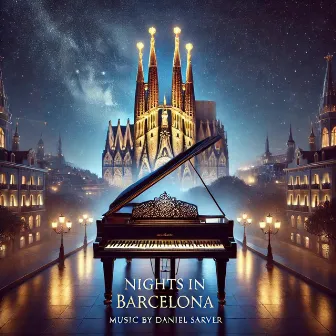 Nights in Barcelona by Daniel Sarver