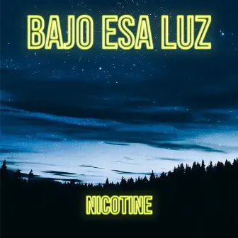 Bajo Esa Luz by Nicotine